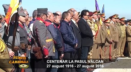 Puncte cardinale - Centenar la Pasul Valcan