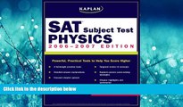 Popular Book Kaplan SAT Subject Test: Physics 2006-2007 (Kaplan SAT Subject Tests: Physics)