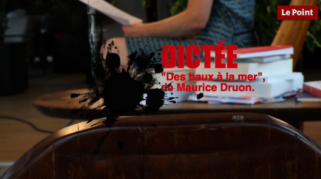 Des baux à la mer de Maurice Druon, dans la dictée du Point