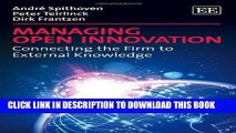 [Read PDF] Managing Open Innovation: Connecting the Firm to External Knowledge Download Free