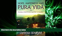 behold  Hope, Happiness and Pura Vida:  Pursuing a dream for the 