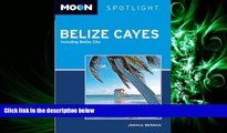 complete  Moon Spotlight Belize Cayes: Including Belize City