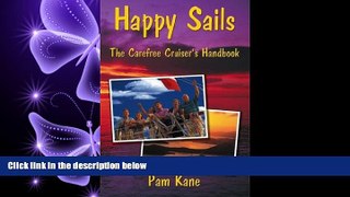 behold  Happy Sails: The Carefree Cruiser s Handbook