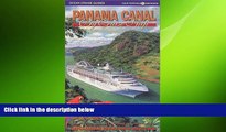 book online Panama Canal by Cruise Ship: The Complete Guide to Cruising the Panama Canal