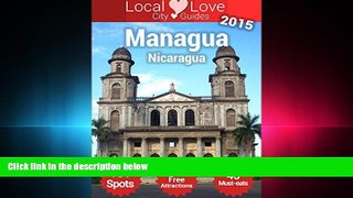 complete  Managua Top 181 Spots: Travel Guide to Managua, Nicaragua (Local Love Nicaragua City