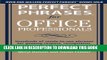 [PDF] Perfect Phrases for Office Professionals: Hundreds of ready-to-use phrases for getting