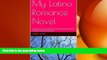 different   My Latino Romance Novel: The love story of a Peace Corps Volunteer and a Host Country