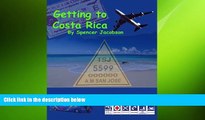 complete  Getting to Costa Rica (Stuck in Costa Rica Book 1)