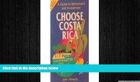 there is  Choose Costa Rica: A Guide to Retirement and Investment (Choose Costa Rica for