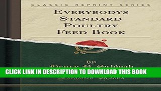 [PDF] Everybodys Standard Poultry Feed Book (Classic Reprint) Full Collection