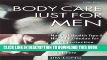 [PDF] Body Care Just for Men: Natural Health Tips   Herbal Formulas for Skin Protection/Sore