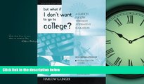 Enjoyed Read But What If I Don t Want to Go to College?: A Guide to Success Through Alternative
