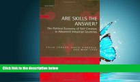 For you Are Skills the Answer?: The Political Economy of Skill Creation in Advanced Industrial