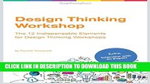 [PDF] Design Thinking Workshop: The 12 Indispensable Elements for a Design Thinking Workshop Full