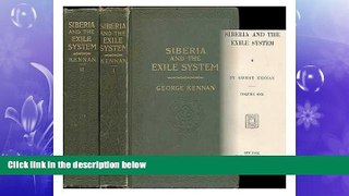 FREE DOWNLOAD  Siberia and the exile system READ ONLINE