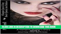 [PDF] A Vampire Queen s Dairy Book 4: Journey Into Darkness (A Vampire Queen s Diary) Full
