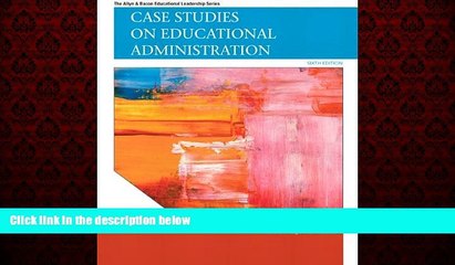 Online eBook Case Studies on Educational Administration (6th Edition) (Allyn   Bacon Educational