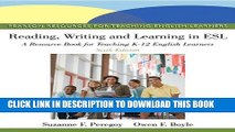 [PDF] Reading, Writing, and Learning in ESL: A Resource Book for Teaching K-12 English Learners