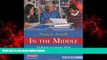 For you In the Middle, Third Edition: A Lifetime of Learning About Writing, Reading, and Adolescents