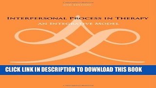 [PDF] Interpersonal Process in Therapy: An Integrative Model (Skills, Techniques,   Process) Full
