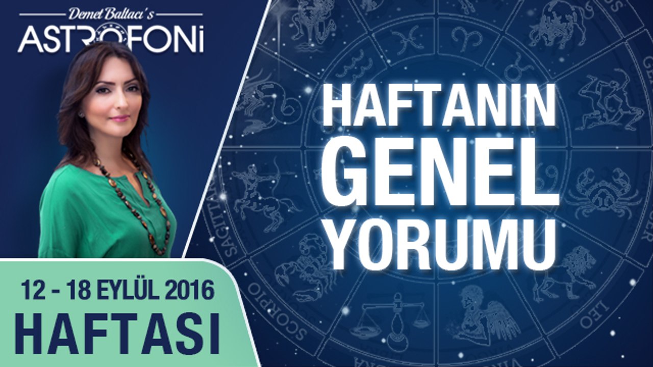 Haftalık astroloji ve burç yorumu videosu 12 - 18 Eylül 2016