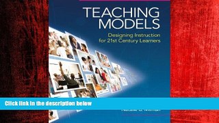 Popular Book Teaching Models: Designing Instruction for 21st Century Learners (New 2013