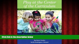 Popular Book Play at the Center of the Curriculum (6th Edition)