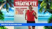 Must Have PDF  The Time-Crunched Triathlete: Race-Winning Fitness in 8 Hours a Week (The