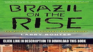 [New] Brazil on the Rise: The Story of a Country Transformed Exclusive Online