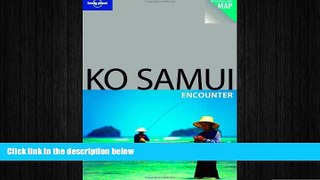 Free [PDF] Downlaod  Lonely Planet Ko Samui Encounter (Best Of)  DOWNLOAD ONLINE