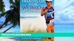 Big Deals  Triathlon for Women: Everything you need to know to get started and succeed  Best