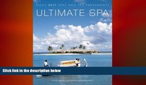 FREE DOWNLOAD  Ultimate Spa: Asia s Best Spas and Spa Treatments  DOWNLOAD ONLINE
