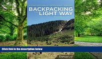 Big Deals  Backpacking the Light Way: Comfortable, Efficient, Smart  Best Seller Books Most Wanted