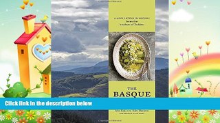 different   The Basque Book: A Love Letter in Recipes from the Kitchen of Txikito