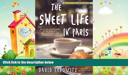 there is  The Sweet Life in Paris: Delicious Adventures in the World s Most Glorious - and