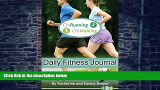 Big Deals  The ChiRunning   ChiWalking Daily Fitness Journal  Free Full Read Most Wanted