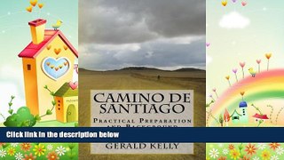 complete  Camino de Santiago - Practical Preparation and Background