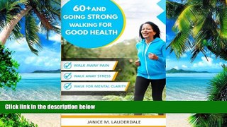 Big Deals  60+ AND GOING STRONG: Walking to a Healthier You...  Best Seller Books Best Seller