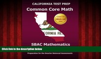For you CALIFORNIA TEST PREP Common Core Math SBAC Mathematics Grade 5: Preparation for the