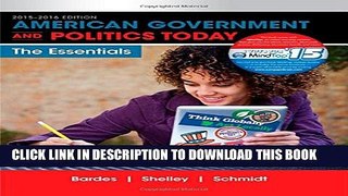 [PDF] American Government and Politics Today: Essentials 2015-2016 Edition (with MindTap Political