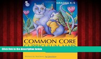 For you Common Core Curriculum Maps in English Language Arts, Grades K-5