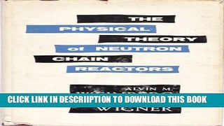 [New] The Physical Theory of Neutron Chain Reactors Exclusive Full Ebook