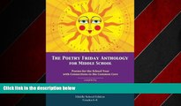 For you The Poetry Friday Anthology for Middle School (grades 6-8), Common Core Edition: Poems for