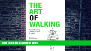 Big Deals  The Art of Walking: A guide to finding your natural ease in motion  Best Seller Books