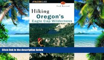 Big Deals  Hiking Oregon s Eagle Cap Wilderness (Regional Hiking Series)  Free Full Read Best Seller