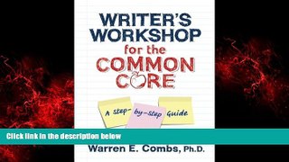 Popular Book Writer s Workshop for the Common Core: A Step-by-Step Guide