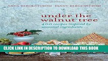 [PDF] Under the Walnut Tree: 400 Recipes Inspired by Seasonal Ingredients Popular Online