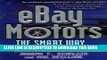 [Read PDF] eBay Motors the Smart Way: Selling and Buying Cars, Trucks, Motorcycles, Boats, Parts,
