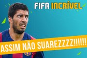 FIFA INCRIVEL - ASSIM NAO SUAREZ