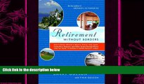 different   Retirement Without Borders: How to Retire Abroad--in Mexico, France, Italy, Spain,
